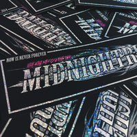 Midnightrush "Now Is Never Forever" Sticker - MIDNIGHTRUSH, LLC